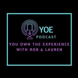 You Own the Experience Podcast