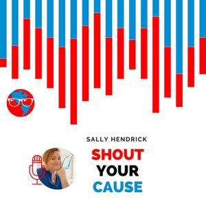 Shout Your Cause with Sally Hendrick