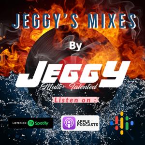 Jeggy’s Mixes