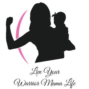 Live Your Warrior Mama Life