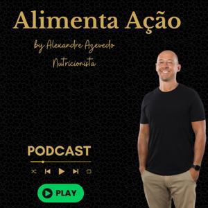 Alimenta Ação - Alexandre Azevedo, Nutricionista