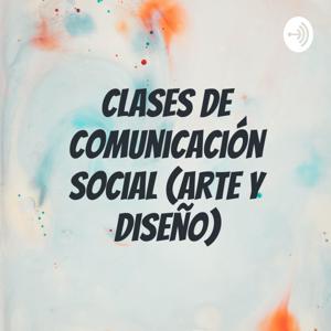 Clases de Comunicación Social (Arte y Diseño)