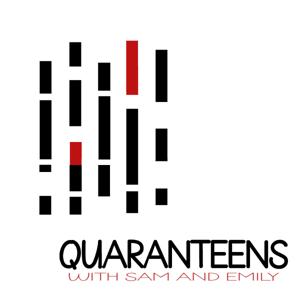 Quaranteens: With Sam and Emily