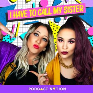 I Have To Call My Sister by Stacey Kay and Kayla Bulmer