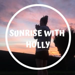 Sunrise With Holly