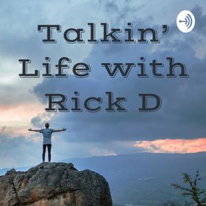 Talkin’ Life with Rick D