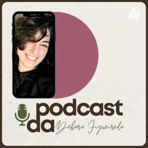 Podcast da Débora Figueiredo