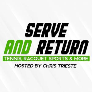 Serve and Return Podcast: Tennis, Racquet Sports & More