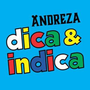 Podcast Andreza Dica e Indica
