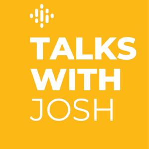 Talks with Josh