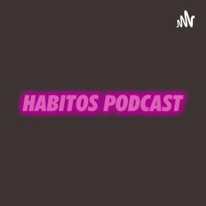 HABITOS PODCAST