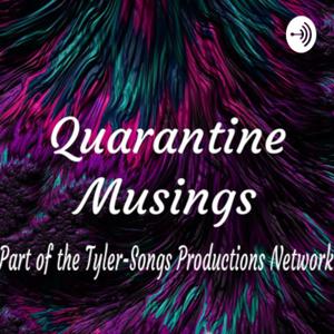 Quarantine Musings