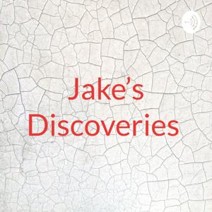 Jake’s Discoveries