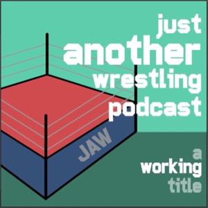 Just Another Wrestling Podcast (A Working Title)