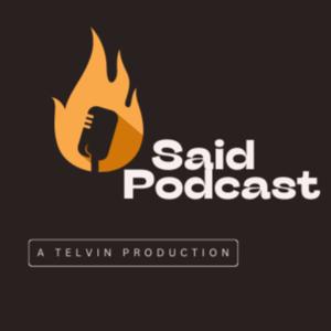 Said Podcast