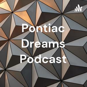 Pontiac Dreams Podcast