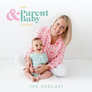 The Parent and Baby Coach - The Podcast