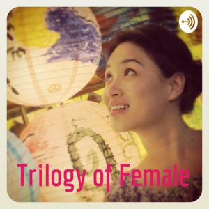 Trilogy of Female