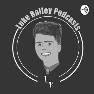 Luke Bailey Podcasts