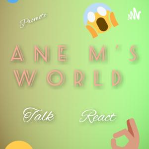 Ane M's World