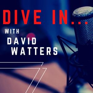 DIVE IN . . . with David Watters