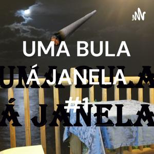 UMA BULA Á JANELA #2 (com SG.YRN)