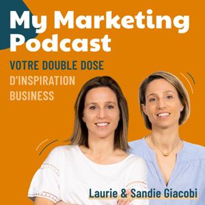 My Marketing Podcast - conseils marketing, positionnement, offre et growth marketing pour mieux vendre et réussir son entreprise