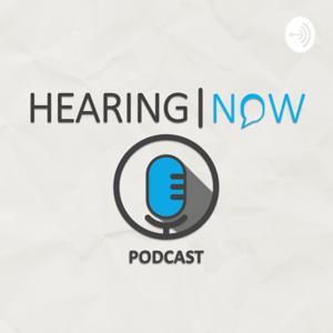 The Hearing Now Podcast