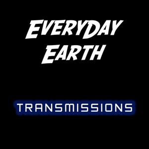 EveryDay Earth Transmissions