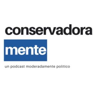 Conservadoramente, un podcast sobre política