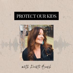 Protect Our Kids With Kristi Bush