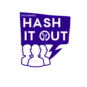 TRICHOMES Hash It Out