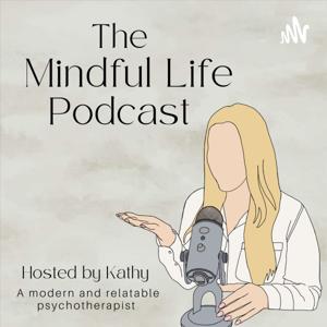 The Mindful Life Podcast