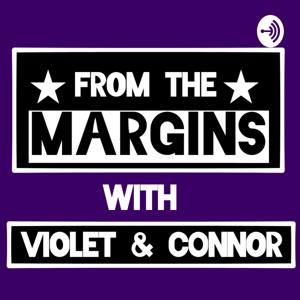 From the Margins with Violet and Connor