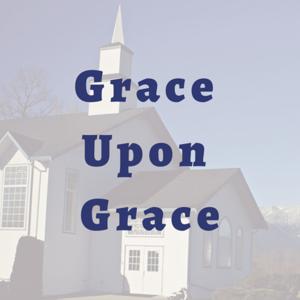 Grace Upon Grace