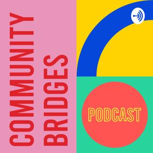 Community Bridges Podcast