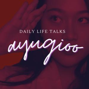 ayugioo : DAILY LIFE TALKS