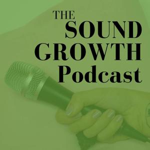 The Sound Growth Podcast