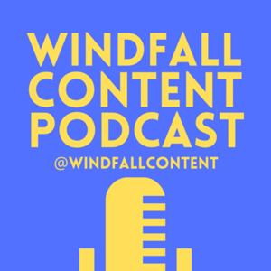 Windfall Content Podcast