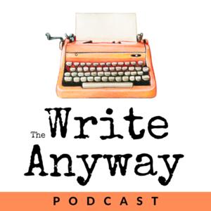 The Write Anyway Podcast