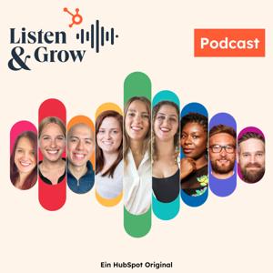 Listen & Grow - Der Business-Podcast für Marketing, Vertrieb, Service & CRM by HubSpot