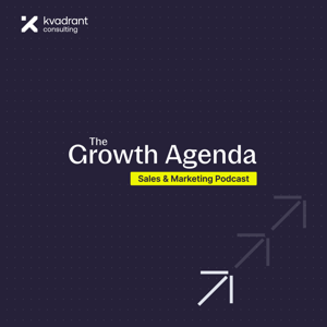 The Growth Agenda - Sales & Marketing Podcast