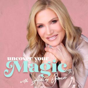 Uncover Your Magic by Ashley Gonor