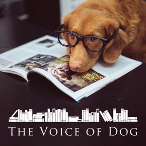 The Voice of Dog by Rob MacWolf and guests