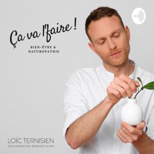 Ça va l'faire ! | Bien-être et naturopathie avec Loïc Ternisien