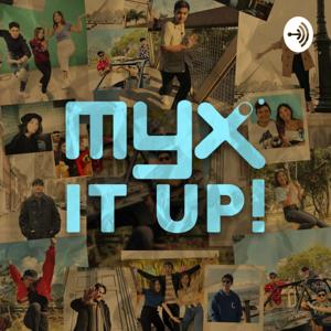 MYX It Up!