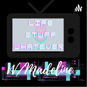 Life Stuff Whatever