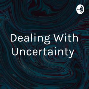 Dealing With Uncertainty