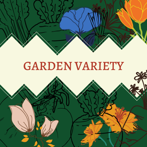 Garden Variety