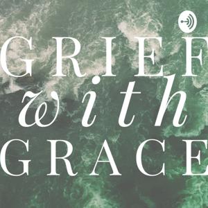 GRIEF WITH GRACE